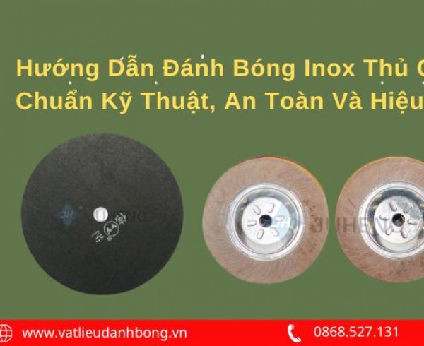 Hướng Dẫn Đánh Bóng Inox Thủ Công