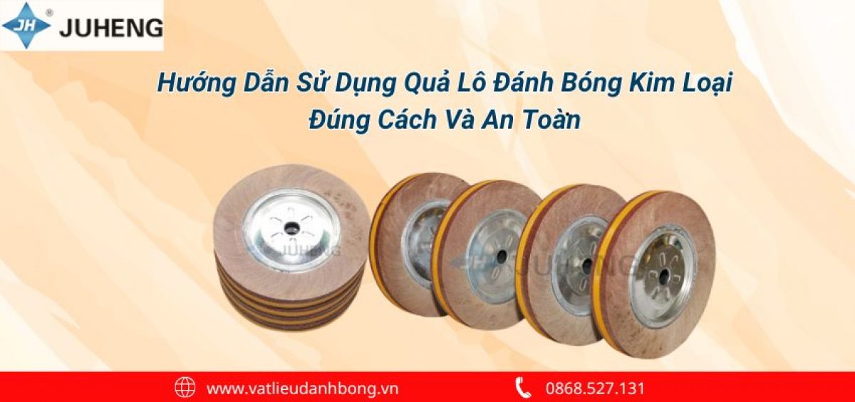 Hướng Dẫn Sử Dụng Quả Lô Đánh Bóng Kim Loại