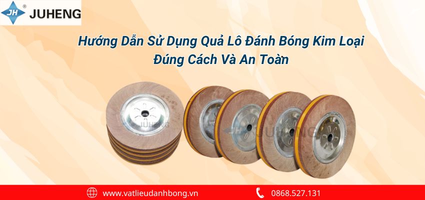 Hướng Dẫn Sử Dụng Quả Lô Đánh Bóng Kim Loại