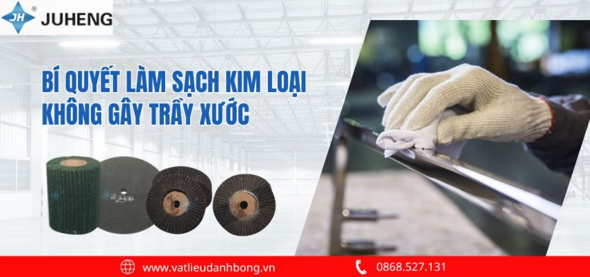 Bí Quyết Làm Sạch Kim Loại Không Gây Trầy Xước
