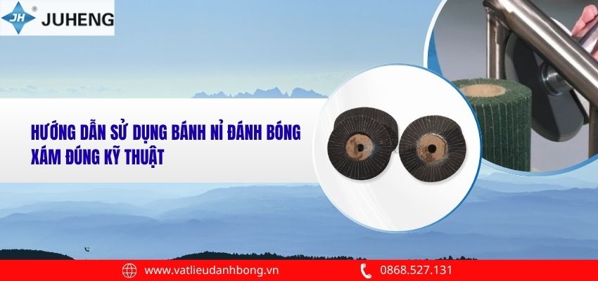 Hướng Dẫn Sử Dụng Bánh Nỉ Đánh Bóng Xám